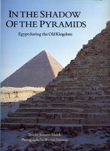 In the Shadow of the Pyramids : Egypt during the Old Kingdom
