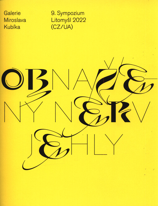 Obnažený nerv jehly : 9. sympozium Litomyšl 2022 (CZ/UA) : Galerie Miroslava Kubíka
