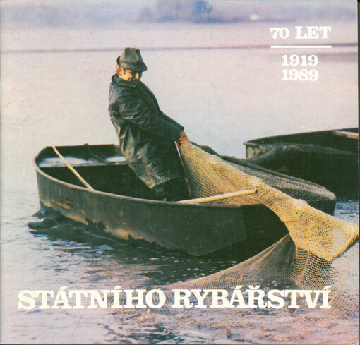 70 let Státního rybářství : 1919-1989