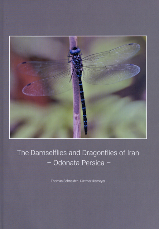 The damselflies and dragonflies of Iran - Odonata Persica