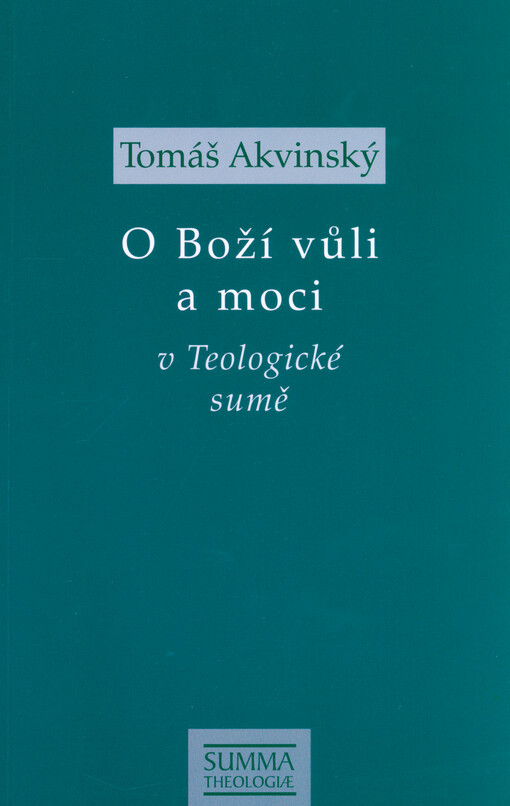 O Boží vůli a moci v Teologické sumě : STh I, q. 19-26