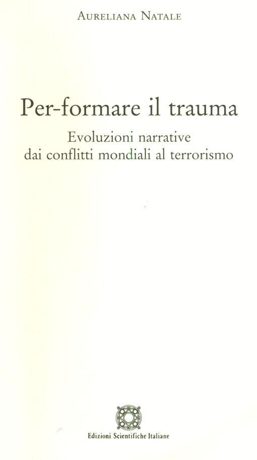 Per-formare il trauma : evoluzioni narrative dai conflitti mondiali al terrorismo