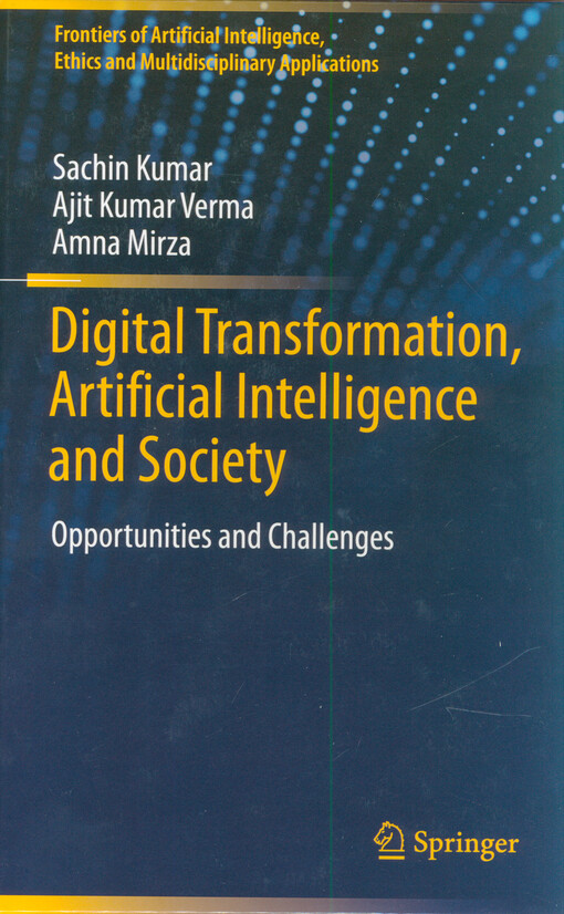 Digital transformation, artificial intelligence and society : opportunities and challenges