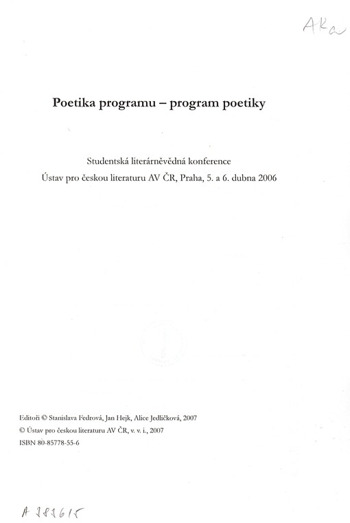 Poetika programu - program poetiky: studentská literárněvědná konference. Ústav pro českou literaturu AV ČR, Praha, 5. a 6. dubna 2006