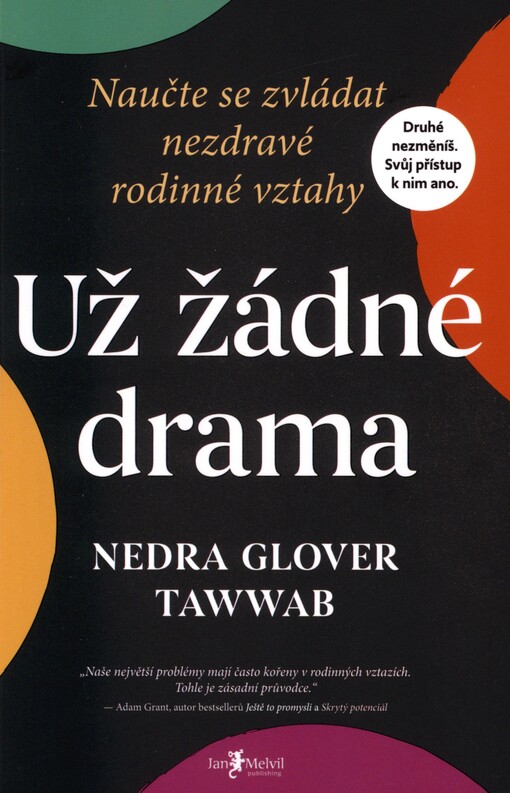Už žádné drama: naučte se zvládat nezdravé rodinné vztahy