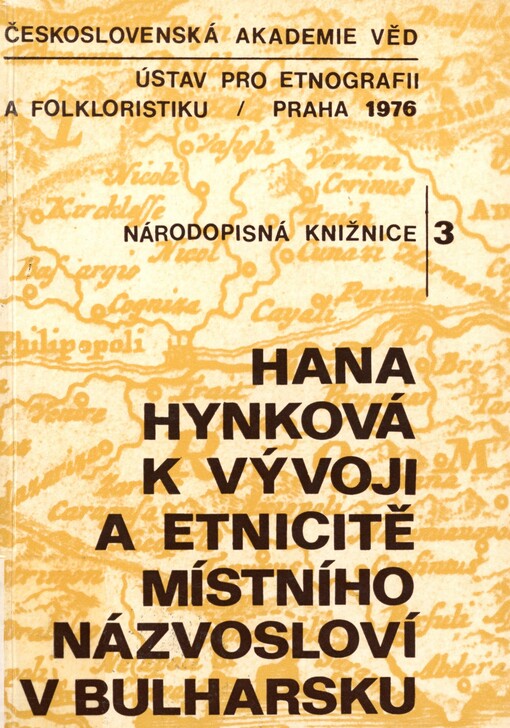 K vývoji a etnicitě místního názvosloví v Bulharsku: (rozbor a zhodnocení poznatků z evropských cestopisů 15. a 16. století, publikovaných tureckých archiválií a starých map)