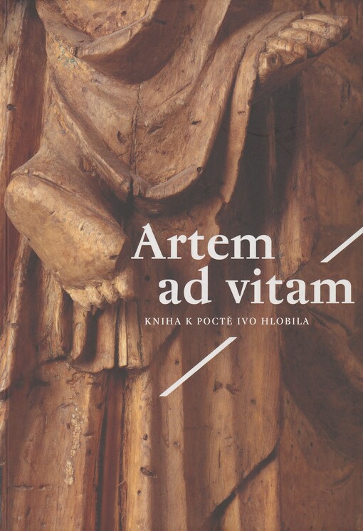 Artem ad vitam: kniha k poctě Ivo Hlobila