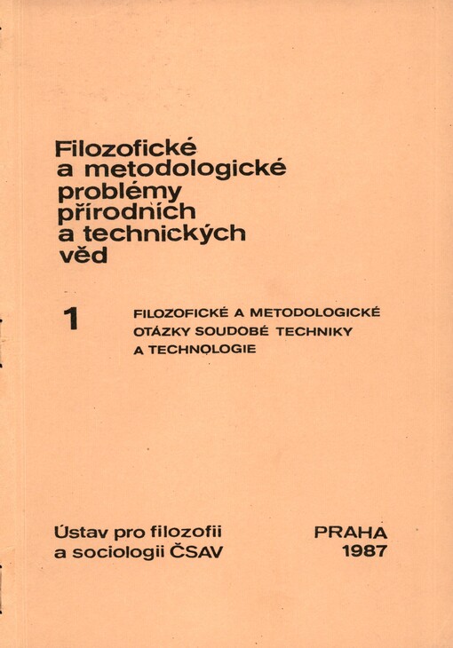 Filozofické a metodologické otázky soudobé techniky a technologie: referáty a vystoupení z rozšířeného zasedání Rady stálého semináře k filozofickým a metodologickým otázkám rozvoje přírodních a technických věd prezídia ČSAV