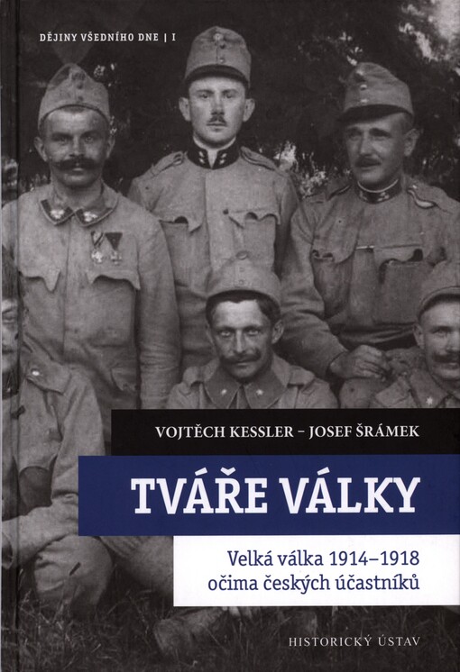 Tváře války: Velká válka 1914-1918 očima českých účastníků