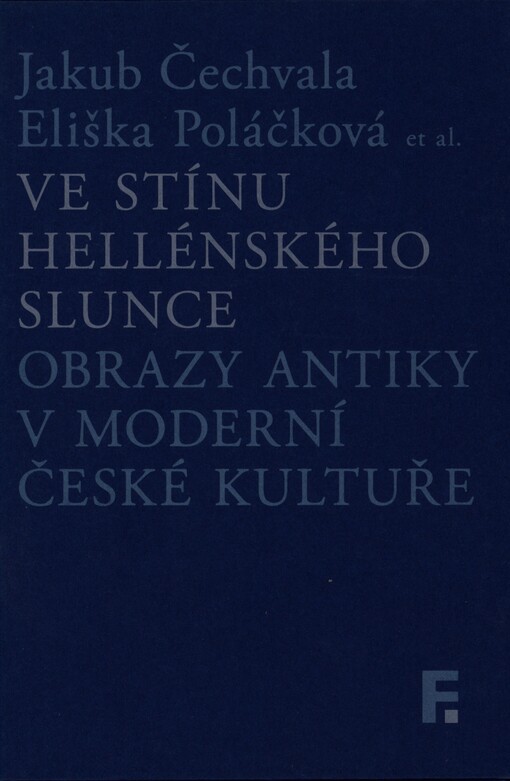 Ve stínu hellénského slunce: obrazy antiky v moderní české kultuře