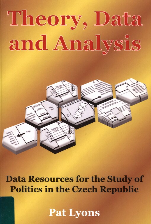 Theory, data and analysis: data resources for the study of politics in the Czech Republic