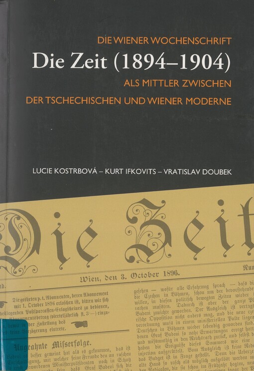 Die Wiener Wochenschrift Die Zeit (1894-1904): als Mittler zwischen der Tschechischen und Wiener Moderne