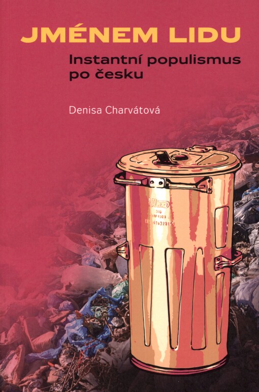 Jménem lidu: instantní populismus po česku