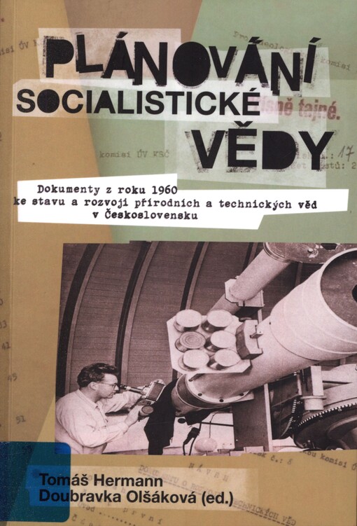 Plánování socialistické vědy: dokumenty z roku 1960 ke stavu a rozvoji přírodních a technických věd v Československu