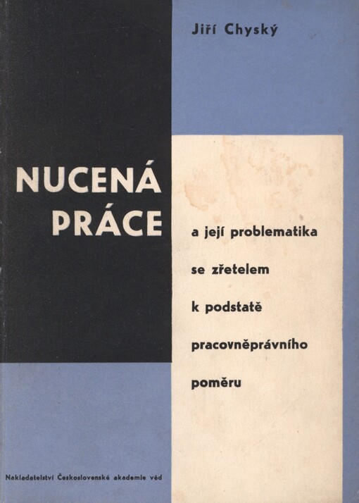 Nucená práce a její problematika se zřetelem k podstatě pracovněprávního poměru