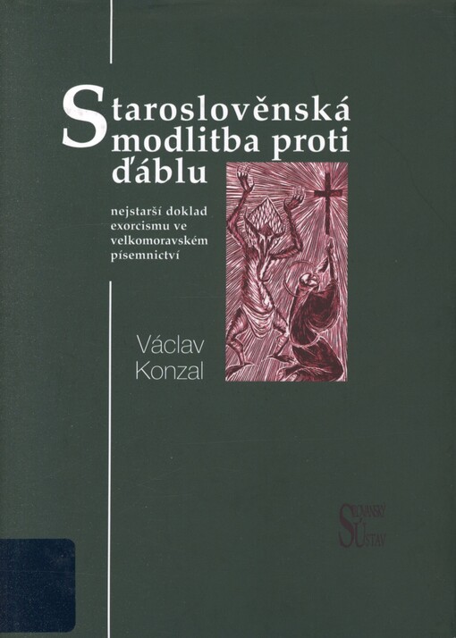 Staroslověnská modlitba proti ďáblu: nejstarší doklad exorcismu ve velkomoravském písemnictví