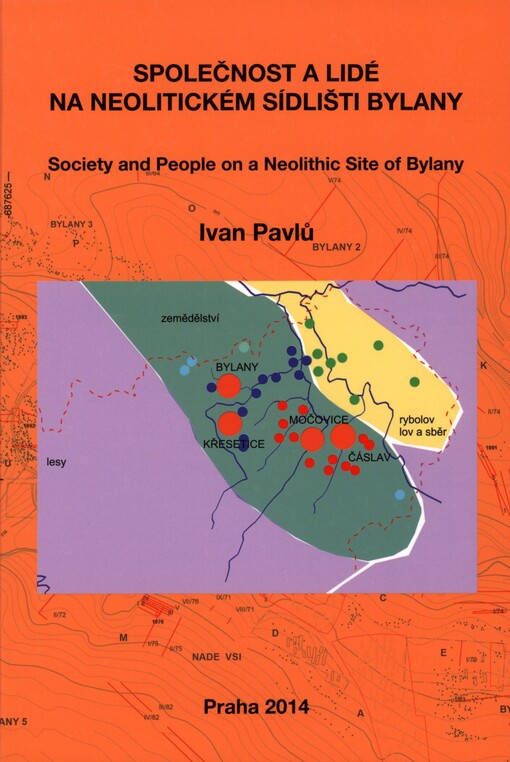 Společnost a lidé na neolitickém sídlišti Bylany: Society and people on a neolithic site of Bylany