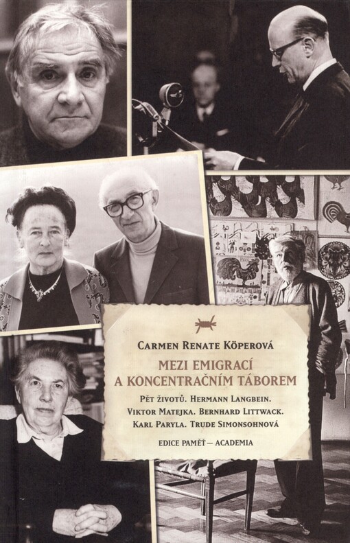 Mezi emigrací a koncentračním táborem: pět životů - Hermann Langbein, Viktor Matejka, Bernhard Littwack, Karl Paryla, Trude Simonsohnová