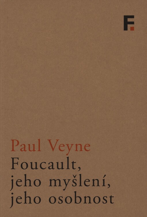 Foucault, jeho myšlení, jeho osobnost