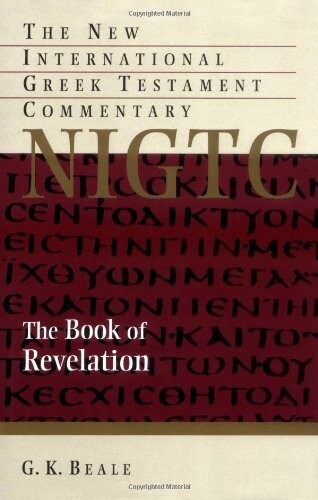 The Book of Revelation: A Commentary on the Greek Text (New International Greek Testament Commentary (Grand Rapids, Mich.).)