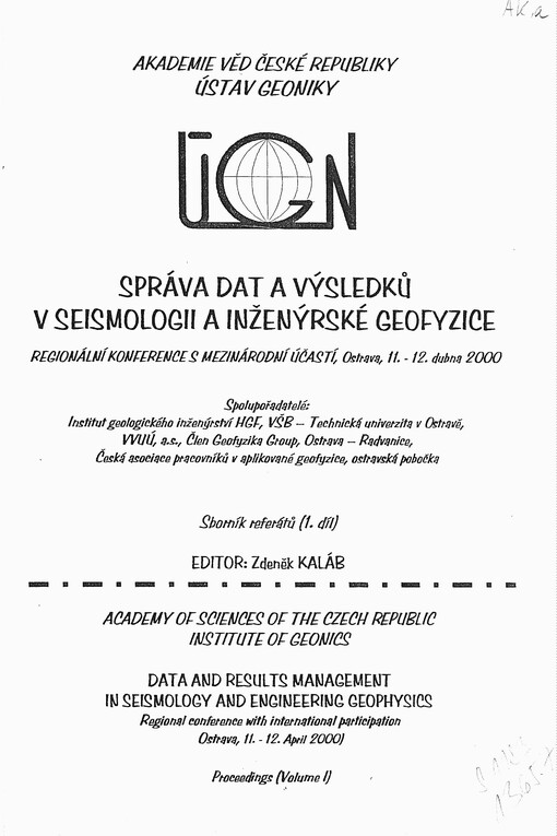 Správa dat a výsledků v seismologii a inženýrské geofyzice: Data and results management in seismology and engineering geophysics. Díl 1, Díl 1. Sborník referátů = Proceedings