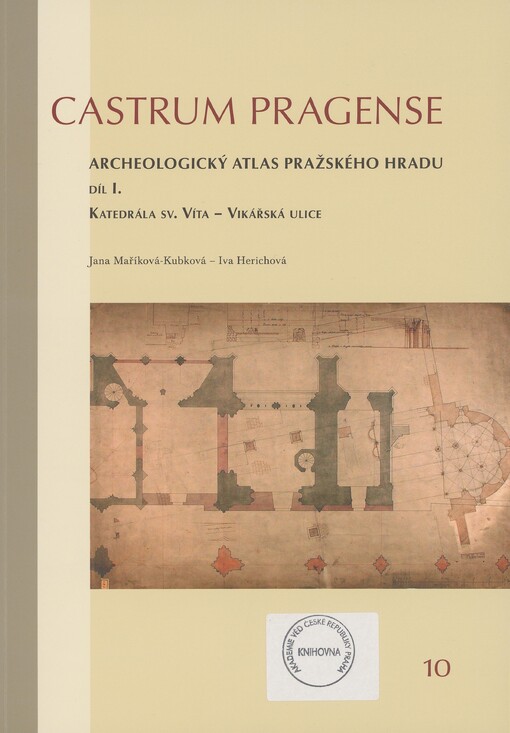 Archeologický atlas pražského hradu. Díl 1. Katedrála sv. Víta - Vikářská ulice