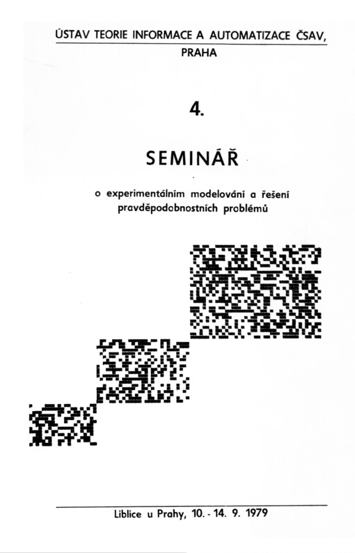 Sborník prací přednesených na Semináři o experimentálním modelování a řešení pravděpodobnostních problémů: pořádaném ve dnech 10.9.-14.9. 1979 v DVP ČSAV Liblice u Prahy