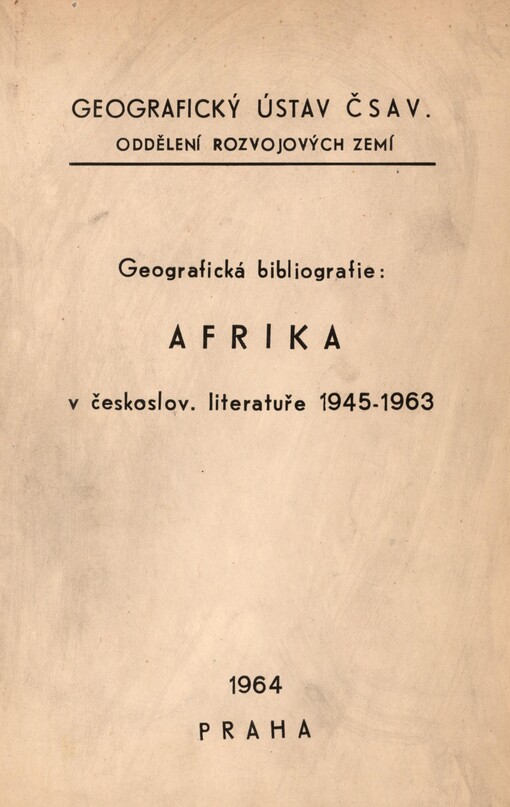 Afrika v československé literatuře 1945-1963: geografická bibliografie