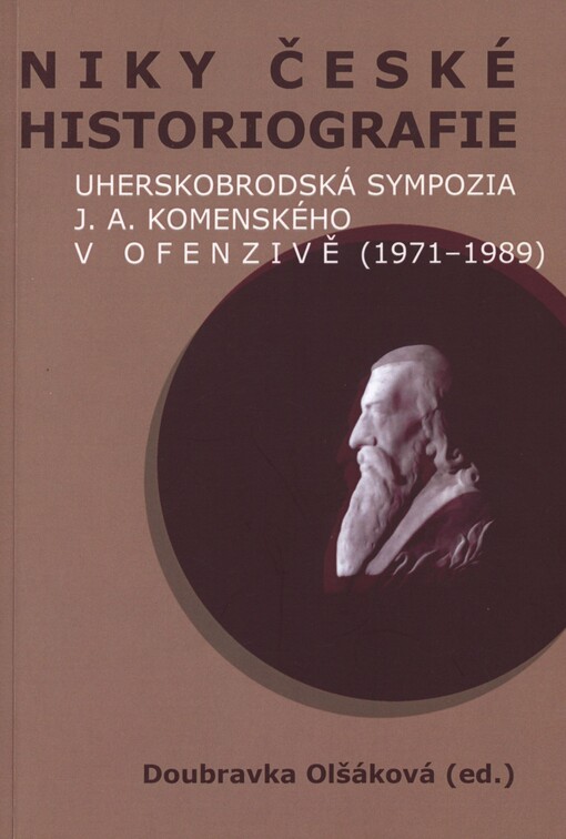 Niky české historiografie: uherskobrodská sympozia J. A. Komenského v ofenzivě (1971-1989)