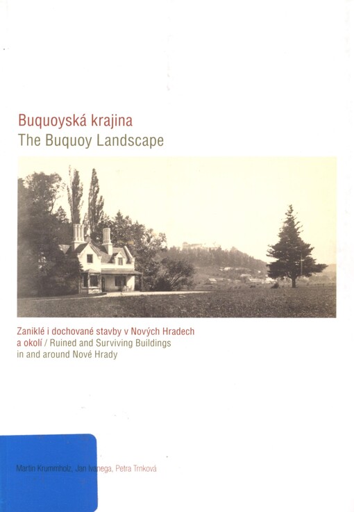 Buquoyská krajina: zaniklé i dochované stavby v Nových Hradech a okolí