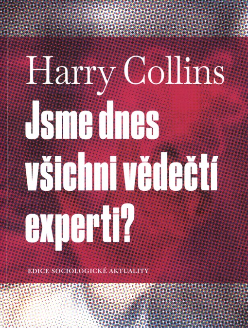 Jsme dnes všichni vědečtí experti?