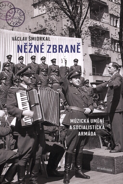 Něžné zbraně: múzická umění a socialistická armáda