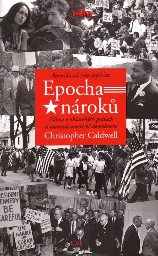 Epocha nároků: Amerika od šedesátých let : zákon o občanských právech a soumrak americké demokracie