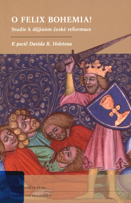 O felix Bohemia!: studie k dějinám české reformace
