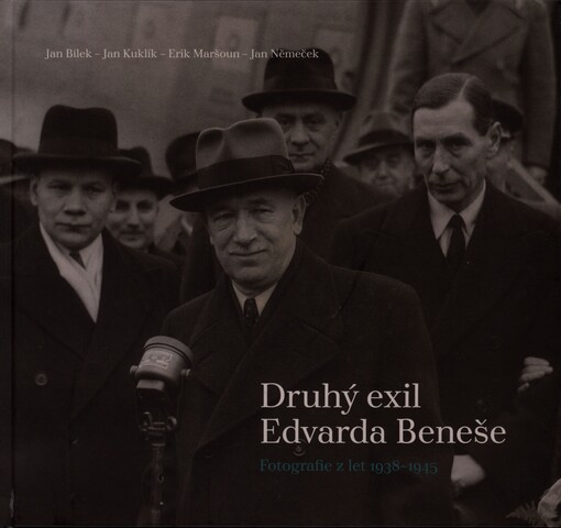 Druhý exil Edvarda Beneše: fotografie z let 1938-1945