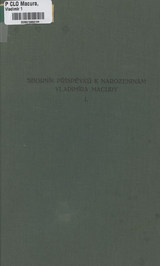 Sborník příspěvků k narozeninám Vladimíra Macury. Svazek I. K čtyřicátinám