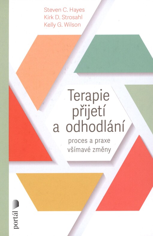 Terapie přijetí a odhodlání: proces a praxe všímavé změny