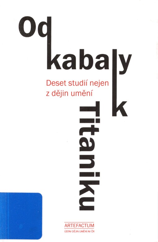 Od kabaly k Titaniku: deset studií nejen z dějin umění