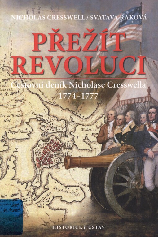 Přežít revoluci: cestovní deník Nicholase Cresswella 1774-1777