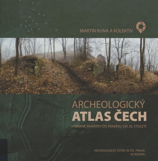 Archeologický atlas Čech: vybrané památky od pravěku do 20. století