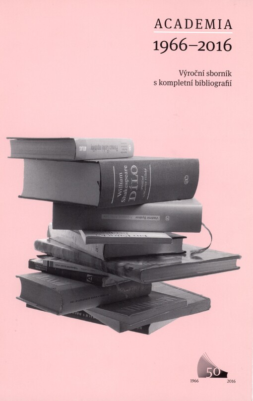 Academia 1966-2016: výroční sborník s kompletní bibliografií