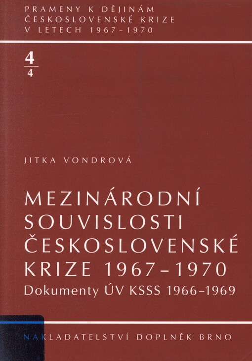 Mezinárodní souvislosti československé krize 1967-1970. 4. Dokumenty ÚV KSSS 1966-1969