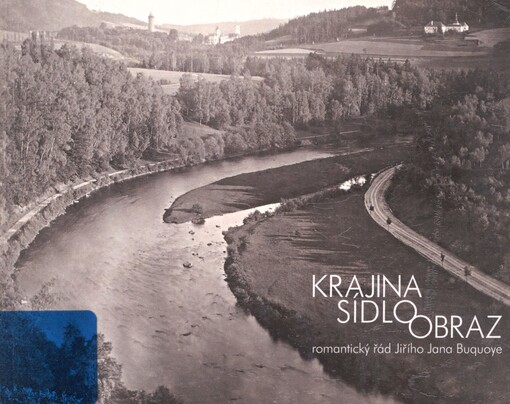 Krajina - sídlo - obraz: romantický řád Jiřího Jana Buquoye : průvodce k výstavě