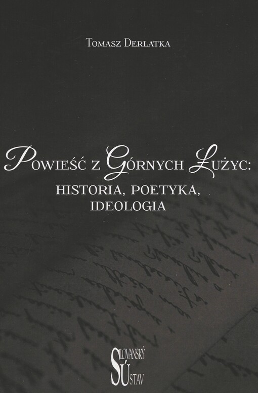 Powieść z Górnych Łużyc: historia, poetyka, ideologia