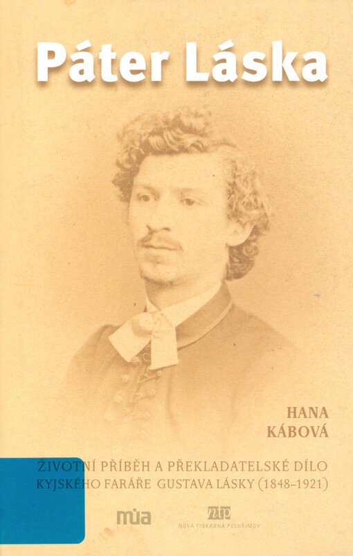 Páter Láska: životní příběh a překladatelské dílo kyjského faráře Gustava Lásky (1848-1921)