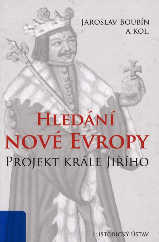 Hledání nové Evropy: projekt krále Jiřího