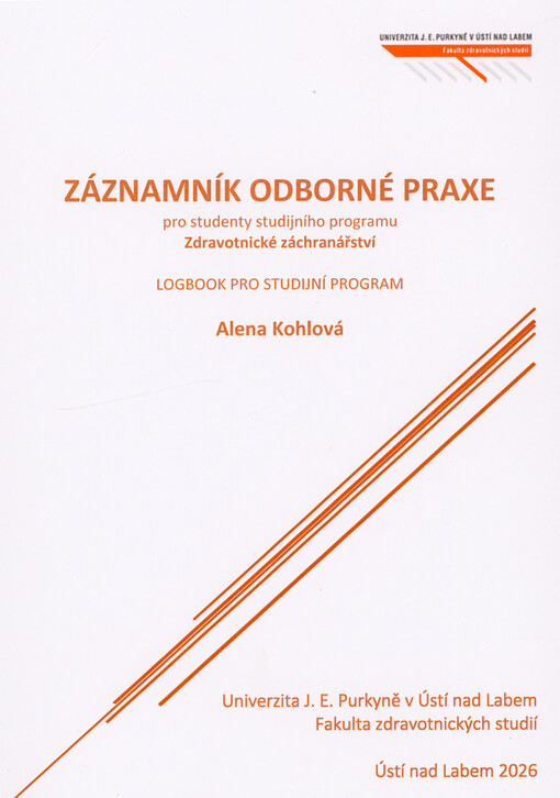 Záznamník odborné praxe pro studenty studijního programu Zdravotnické záchranářství : logbook pro studijní program