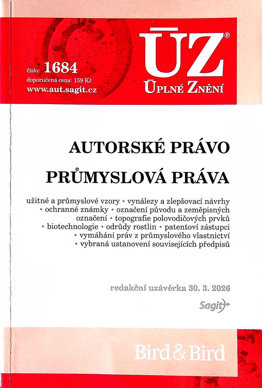 Autorské právo ; Průmyslová práva : užitné a průmyslové vzory, vynálezy a zlepšovací návrhy, ochranné známky, označení původu a zeměpisných označení, topografie polovodičových prvků, biotechnologie, odrůdy rostlin, patentoví zástupci, vymáhání práv z průmyslového vlastnictví, vybraná ustanovení souvisejících předpisů : redakční uzávěrka 30.3.2026