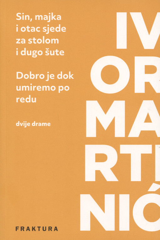 Sin, majka i otac sjede za stolom i dugo šute ; Dobro je dok umiremo po redu