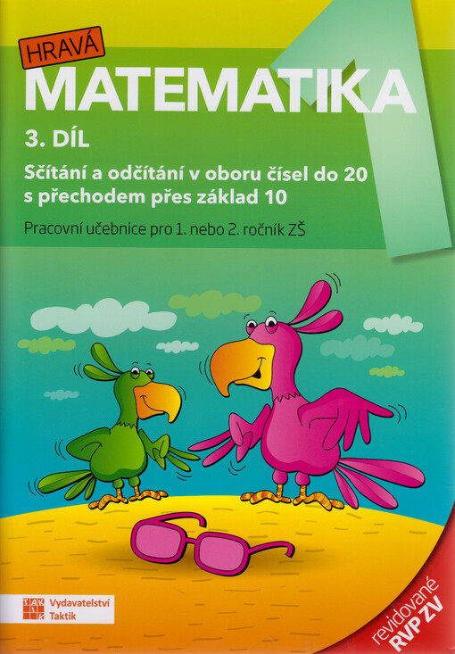 Hravá matematika 1, 3. díl, Sčítání a odčítání v oboru čísel do 20 s přechodem přes základ 10 : pracovní učebnice pro 1. nebo 2. ročník ZŠ
